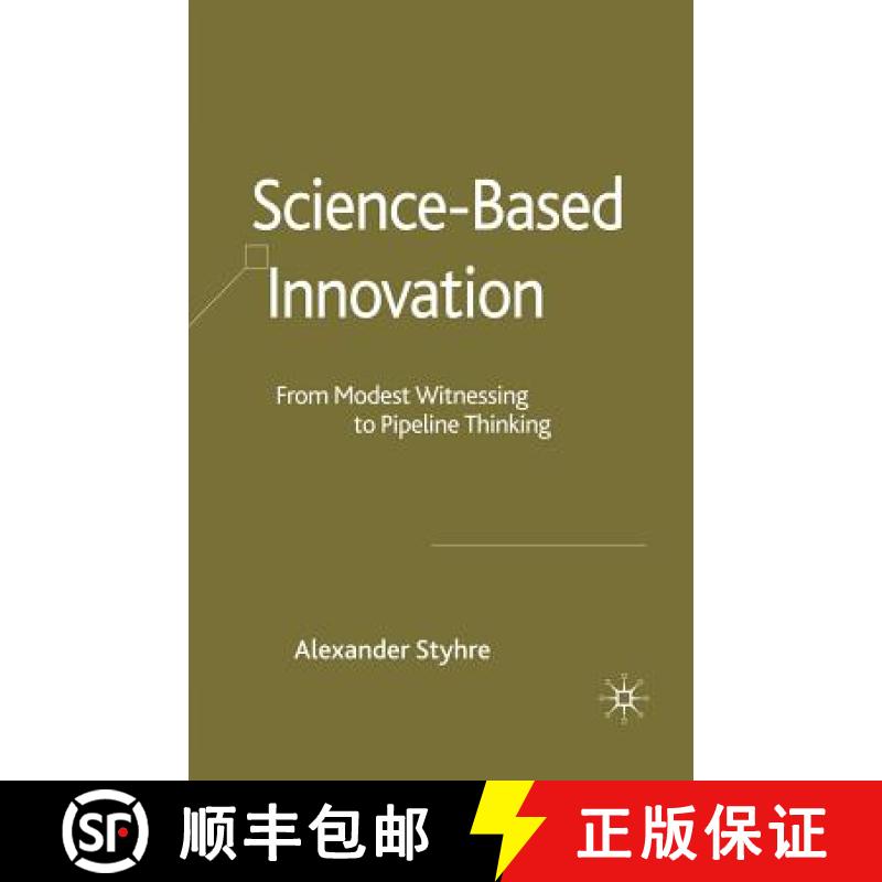 【3-4周达】Science-Based Innovation : From Modest Witnessing to Pipeline Thinking [9781349284849]