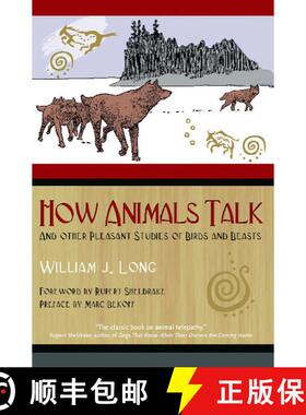 【3-4周达】How Animals Talk: And Other Pleasant Studies of Birds and Beasts (New Edition of the Class... [9781591430568]