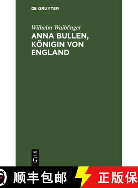 【3-4周达】Anna Bullen, Koenigin von England [9783111146980]