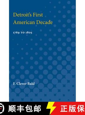 预订 Detroit's First American Decade: 1796 to 1805 [9780472750153]