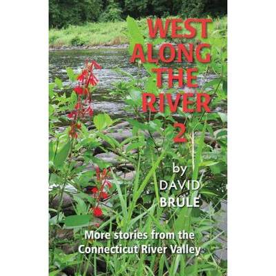 【4周达】West Along the River 2: Stories from the Connecticut River Valley and Elsewhere [9781626469693]