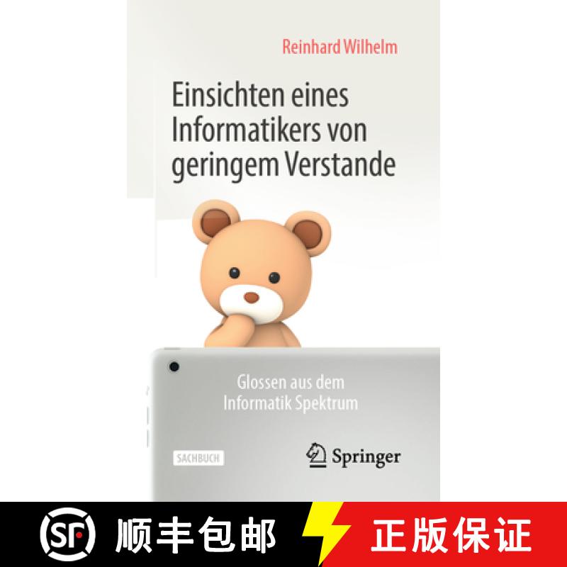 【3-4周达】Einsichten Eines Informatikers Von Geringem Verstande: Glossen Aus Dem Informatik Spektrum [9783658283858]