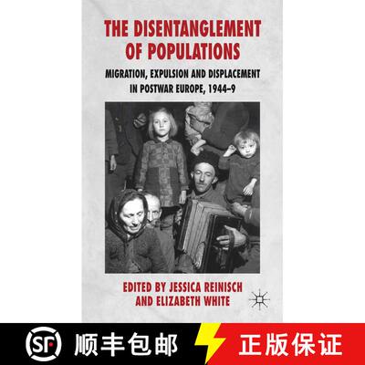 【3-4周达】The Disentanglement of Populations : Migration, Expulsion and Displacement in postwar Euro... [9781349307562]