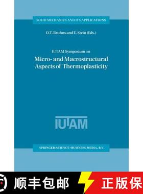 【3-4周达】IUTAM Symposium on Micro- and Macrostructural Aspects of Thermoplasticity: Proceedings of ... [9789401738279]