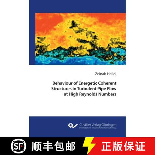 【3-4周达】Behaviour of Energetic Coherent Structures in Turbulent Pipe Flow at High Reynolds Number [9783736975019]