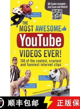 【3-4周达】The Most Awesome Youtube Videos Ever!: 150 of the Coolest, Craziest and Funniest Internet ... [9781853759178]