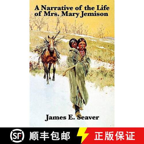 【3-4周达】A Narrative of the Life of Mrs. Mary Jemison - A Classic Captivity Narrative of the Americ... [9781617202094]