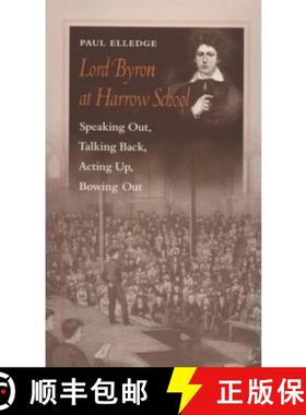 预订 Lord Byron at Harrow School: Speaking Out, Talking Back, Acting Up, Bowing Out [9780801863431]