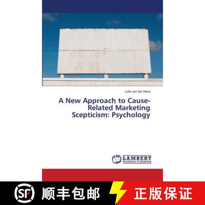 预订 A New Approach to Cause-Related Marketing Scepticism: Psychology [9783659441417]