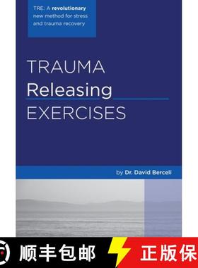 预订 Trauma Releasing Exercises (TRE): : A revolutionary new method for stress/trauma recovery. [9781419607547]