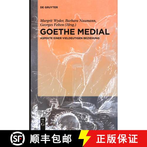 【3-4周达】Goethe Medial: Aspekte Einer Vieldeutigen Beziehung [9783111537559]