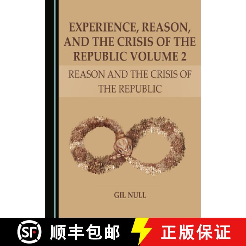 预订 Experience, Reason, and the Crisis of the Republic Volume 2: Reason and the Crisis of the Republic [9781527573239]