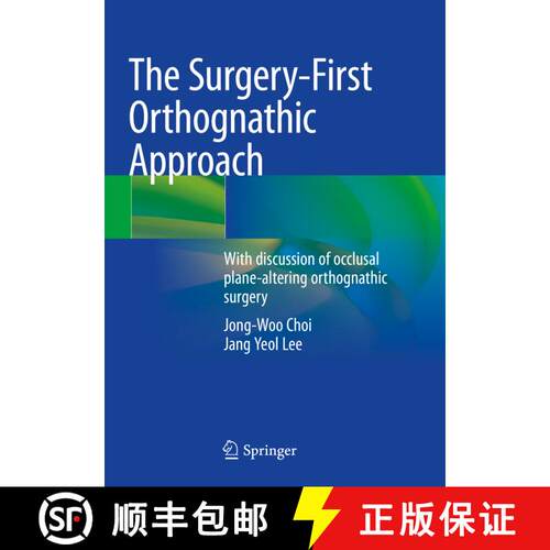 【3-4周达】The Surgery-First Orthognathic Approach: With discussion of occlusal plane-altering orthog... [9789811575433]