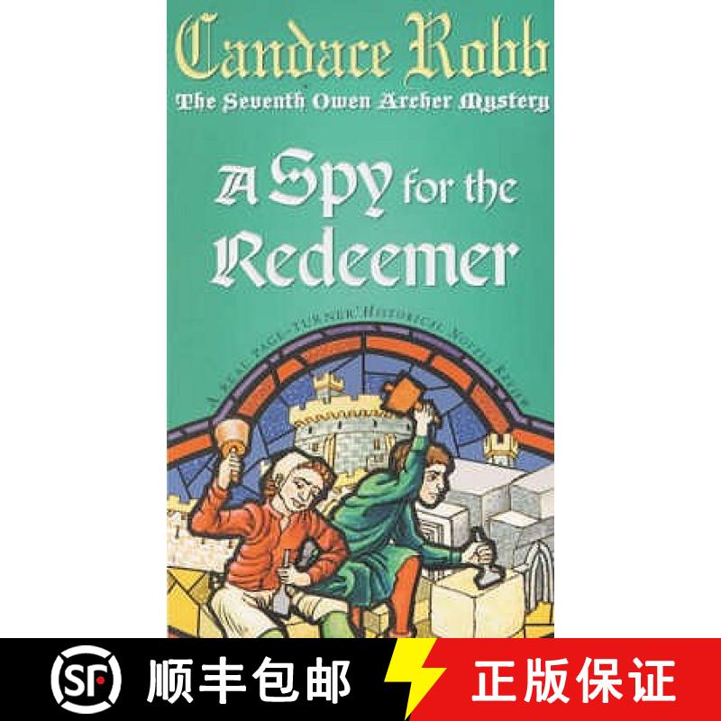 【2-3周达】A Spy For The Redeemer : (The Owen Archer Mysteries: book VII): a captivating Medieval mys... [9780099277972]