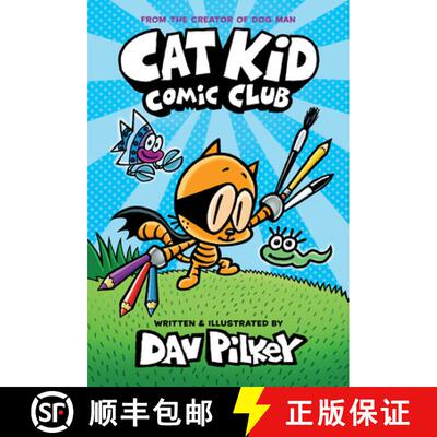 【3-4周达】Cat Kid Comic Club: A Graphic Novel (Cat Kid Comic Club #1): From the Creator of Dog Man (... [9781338712773]
