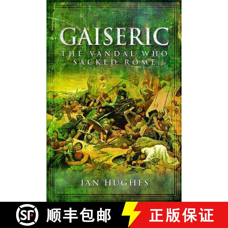 【3-4周达】Gaiseric: The Vandal Who Destroyed Rome [9781781590188]