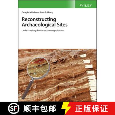 【3-4周达】精装 Reconstructing Archaeological Sites - Understanding The Geoarchaeological Matrix [Wil... [9781119016403]