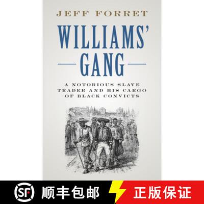 【3-4周达】精装 Williams' Gang: A Notorious Slave Trader and his Cargo of Black Convicts [9781108493031]