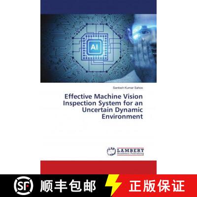 预订 Effective Machine Vision Inspection System for an Uncertain Dynamic Environment [9786138325857]