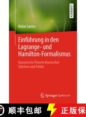 【3-4周达】Einführung in Den Lagrange- Und Hamilton-Formalismus: Kanonische Theorie Klassischer Teil... [9783662653586]
