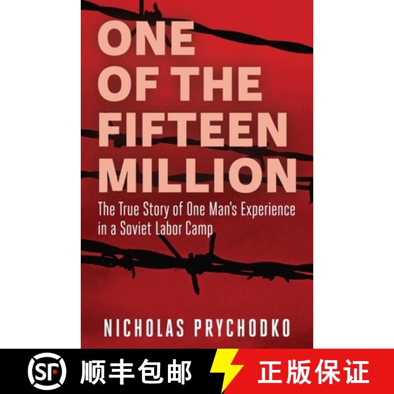 【2-3周达】One of the Fifteen Million: The True Story of One Man's Experience in a Soviet Labor Camp [9798869166692]
