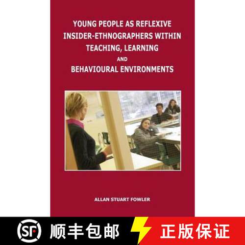【3-4周达】Young People as Reflexive Insider-Ethnographers Within Teaching, Learning and Behavioural ... [9781845496784]