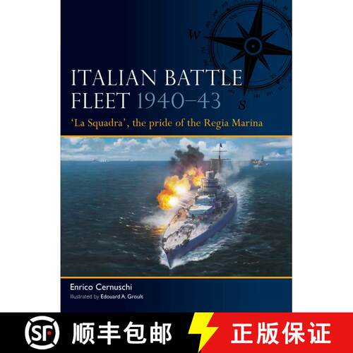 【3-4周达】Italian Battle Fleet 1940-43 : 'La Squadra', the pride of the Regia Marina [9781472860590]