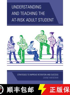 【3-4周达】Understanding and Teaching the At-Risk Adult Student : Strategies to Improve Retention and... [9781475801651]