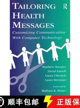 【3-4周达】Tailoring Health Messages: Customizing Communication with Computer Technology [9781138156739]