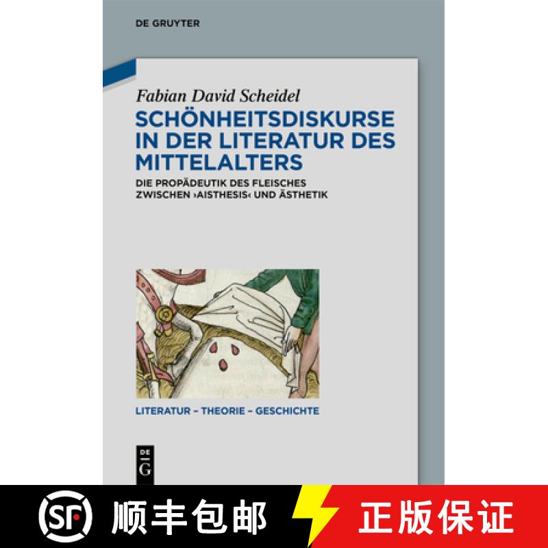 【3-4周达】Schönheitsdiskurse in Der Literatur Des Mittelalters: Die Propädeutik Des Fleisches Zwis... [9783110718409]