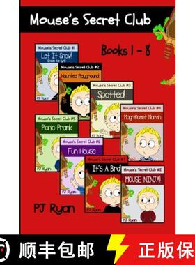 预订 Mouse's Secret Club Books 1-8: Fun Short Stories for Kids Who Like Mysteries and Pranks [9780615996684]