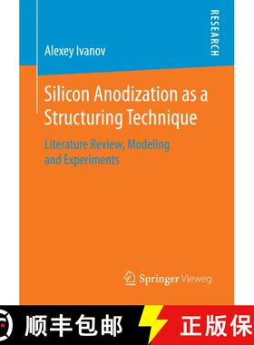 【3-4周达】Silicon Anodization as a Structuring Technique : Literature Review, Modeling and Experimen... [9783658192372]
