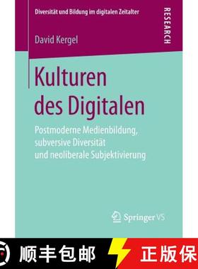 【3-4周达】Kulturen des Digitalen : Postmoderne Medienbildung, subversive Diversität und neoliberale... [9783658203269]