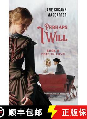 【3-4周达】Perhaps I Will: Three's a crowd when alluring heiress snags TR's heart. [9781736878910]