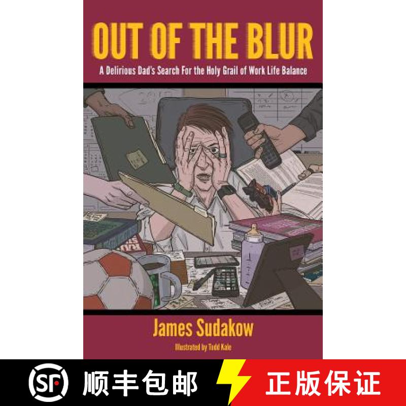 【3-4周达】Out of the Blur: A Delirious Dad's Search for the Holy Grail of Work-Life Balance [9780996503303]