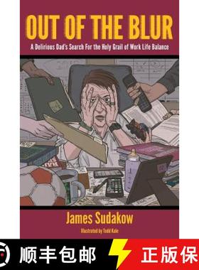【3-4周达】Out of the Blur: A Delirious Dad's Search for the Holy Grail of Work-Life Balance [9780996503303]