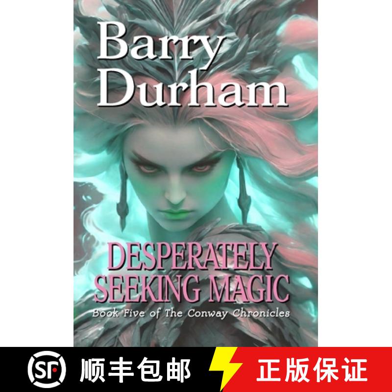 【2-3周达】Desperately Seeking Magic: Book Five of the Conway Chronicles [9781326817497]