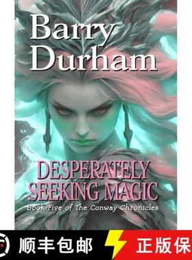 【3-4周达】Desperately Seeking Magic: Book Five of the Conway Chronicles [9781326817497]