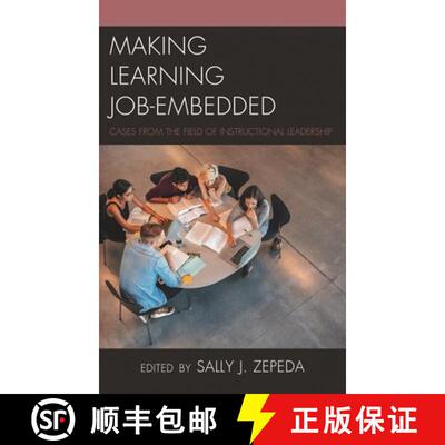 【3-4周达】Making Learning Job-Embedded : Cases from the Field of Instructional Leadership [9781475838343]