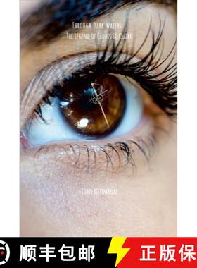 预订 Through Dark Waters: The Legend of Caddis St.Claire [9781312690202]