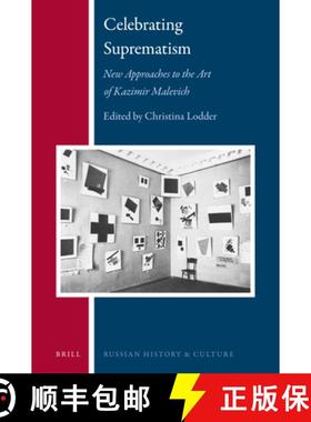 预订 Celebrating Suprematism: New Approaches to the Art of Kazimir Malevich [9789004384873]