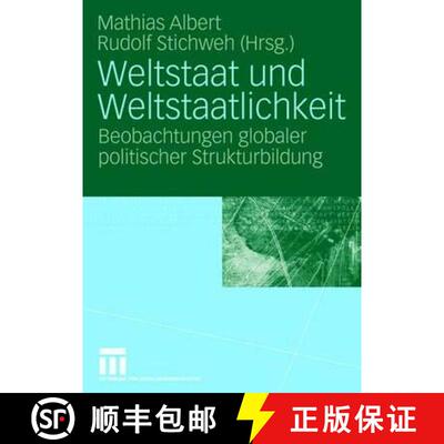 【4周达】Weltstaat Und Weltstaatlichkeit: Beobachtungen Globaler Politischer Strukturbildung [9783531153216]
