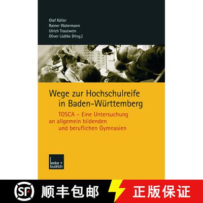 【3-4周达】Wege Zur Hochschulreife in Baden-Württemberg: Tosca -- Eine Untersuchung an Allgemein Bil... [9783810037282]