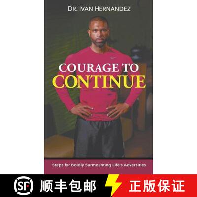 【3-4周达】Courage to Continue: Steps for Boldly Surmounting Life's Adversities [9781681819952]