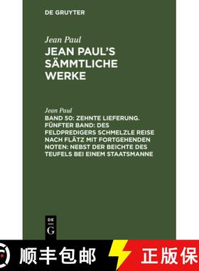 【3-4周达】Jean Paul's Sammtliche Werke, Band 50, Zehnte Lieferung. Funfter Band: Des Feldpredigers S... [9783111044538]