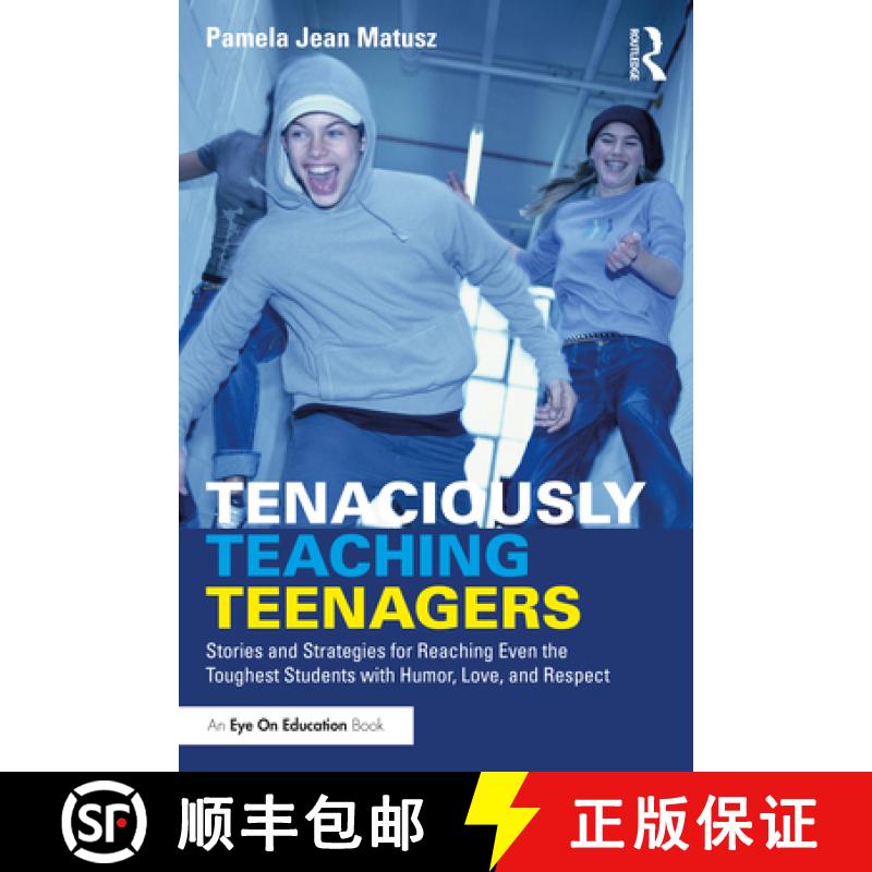 【3-4周达】Tenaciously Teaching Teenagers: Stories and Strategies for Reaching Even the Toughest Stud... [9781032432557]