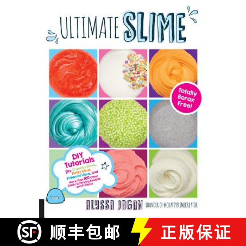【4周达】Ultimate Slime: DIY Tutorials for Crunchy Slime, Fluffy Slime, Fishbowl Slime, and More Than... [9781631594250]