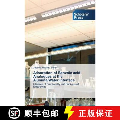 预订 Adsorption of Benzoic Acid Analogues at the Alumina/Water Interface [9783639712971]