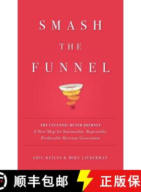 【3-4周达】Smash the Funnel: The Cyclonic Buyer Journey--A New Map for Sustainable, Repeatable, Predi... [9780999191392]