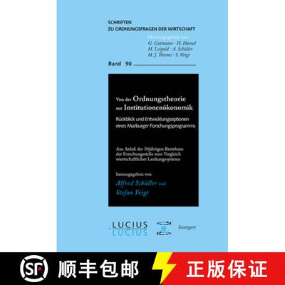 预订 Von Der Ordnungstheorie Zur Institutionenoekonomik: Ruckblick Und Entwicklungsoptionen Eines Mar... [9783828204386]